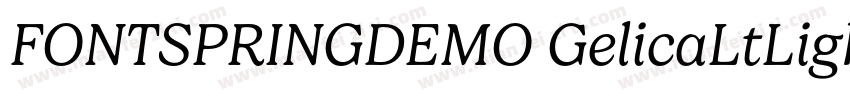FONTSPRINGDEMO GelicaLtLightItalic字体转换